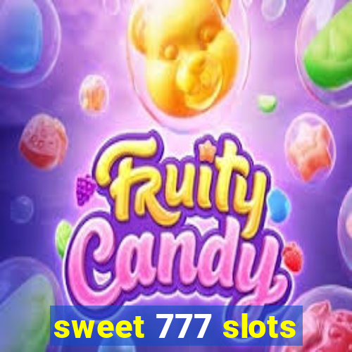 sweet 777 slots